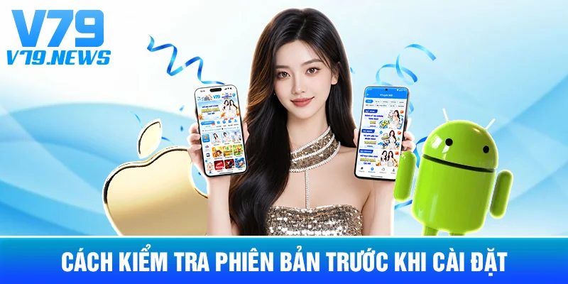 Cách Kiểm Tra Phiên Bản Trước Khi Cài Đặt
