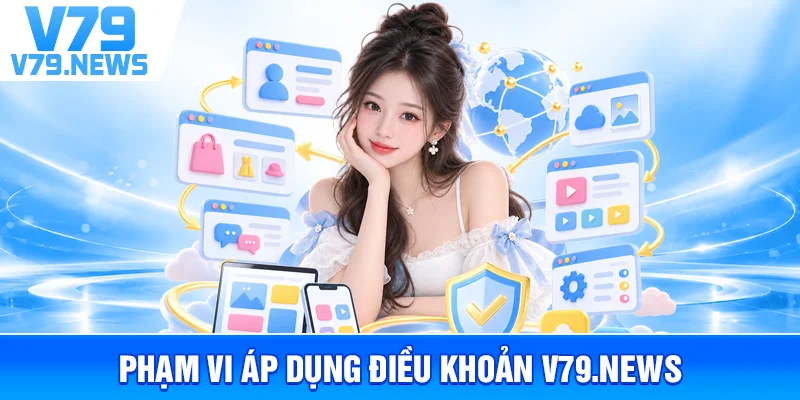 Phạm Vi Áp Dụng Điều Khoản V79.news